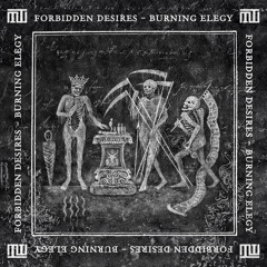 Forbidden Desires - Burning Elegy EP [mmd009]