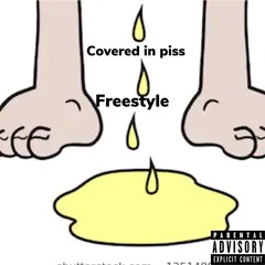 COVERED IN PISS FREESTYLE (Prod. mathiastyner)