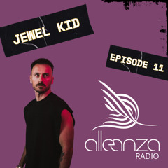 Alleanza Radio Ep.11 - Jewel Kid