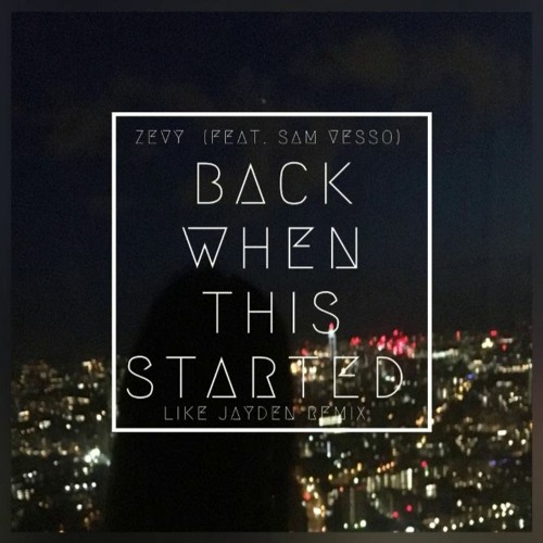 Back When This Started feat. Sam Vesso (DJ Bibbl Remix)