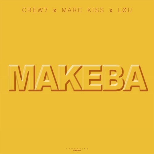 Crew 7 X Marc Kiss X LØU - Makeba