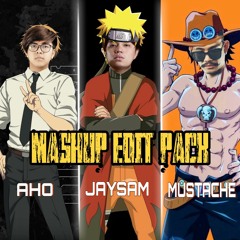 AHO X JAYSAM X MUSTACHE MASHUP EDIT  PACK (preview)