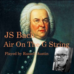 JS Bach "Air On The G String" played by Russell Austin.