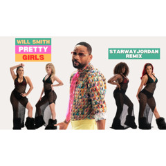 Will Smith - Pretty Girls (StarwayJordan Remix)