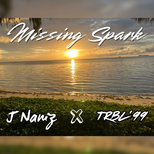 Missing Spark - J. Namz & TRBL'99 (prodbysquad)