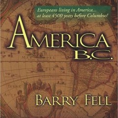 [Read] Online America BC: Ancient Settlers in the New World BY : Barry Fell