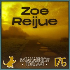 KataHaifisch Podcast 175 - Zoe Reijue