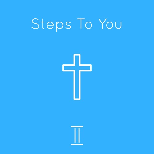 Steps To You (Prod. DRU)