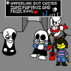 HYPERHEARTH - Cover - GASTER - Sans - Frisk - papyrus - Sing