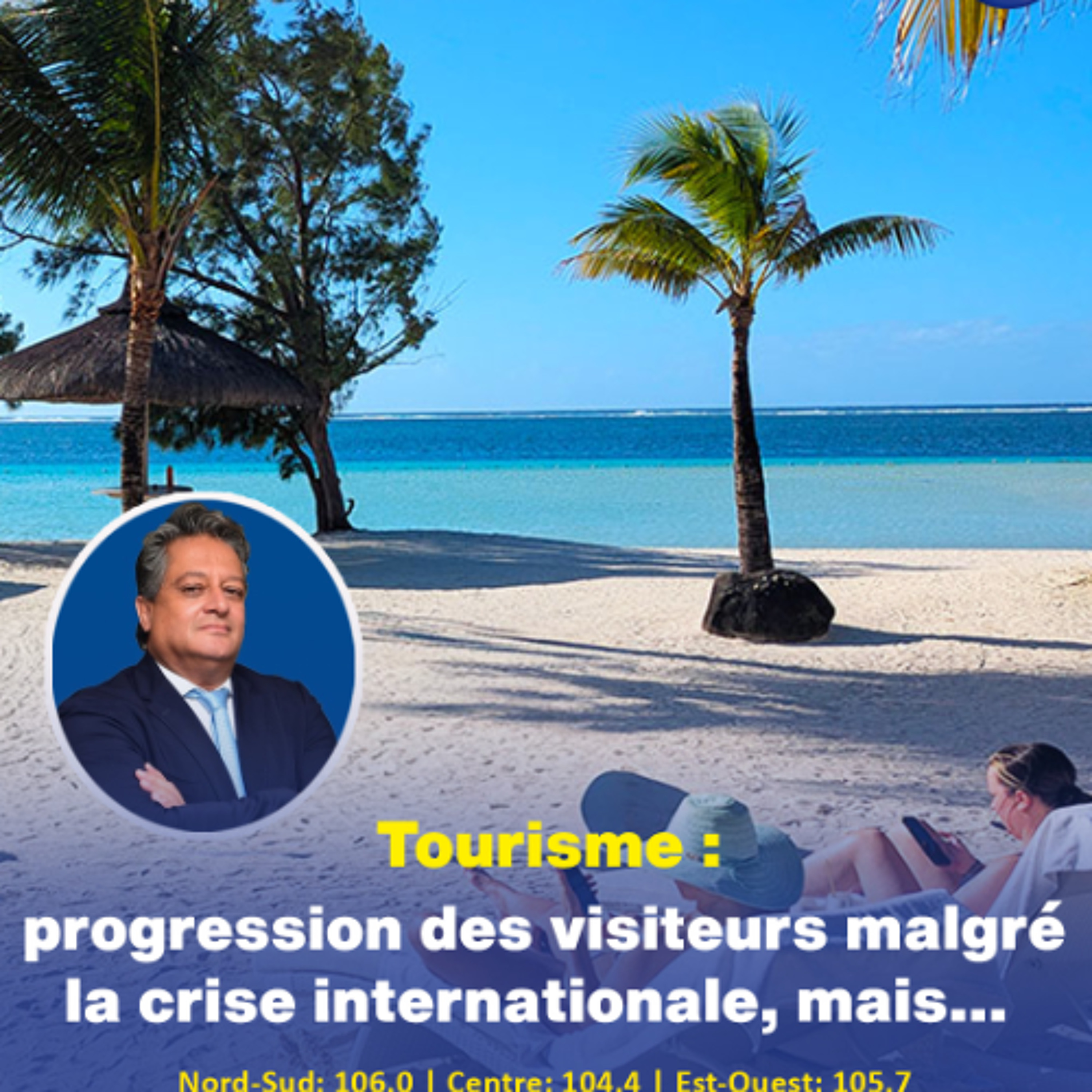 Tourisme : progression des visiteurs malgré la crise internationale, mais…