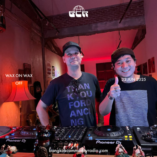Wax on Wax Off - 22nd June 2025 | Bangkok Community Radio