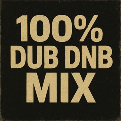 100% Dub DnB Mix