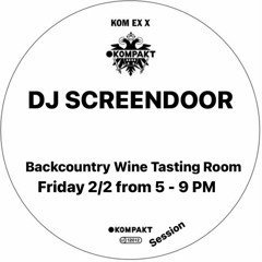 Djscreendoor - Kompakt Session at Backcountry Wine Tasting Room