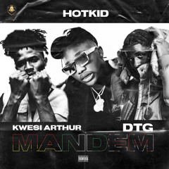 MANDEM (feat. DTG & Kwesi Arthur)