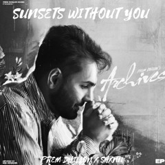 Prem Dhillon-Sunsets Without You