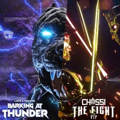 The Fight (VIP) - Chassi Vs Barking at Thunder -LAYZ/Vastive (VALOR double)