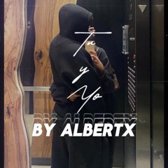 By Albertx - Tu Y Yo ( Official Lyric Video)