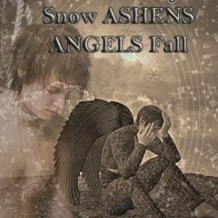 [Read] Online Snow Ashens Angels Fall BY : Jeffrey Jude
