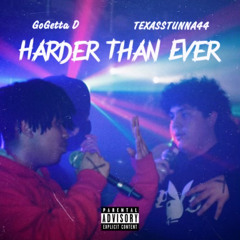 Harder Than Ever (Feat. TEXASSTUNNA44)