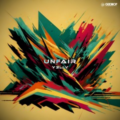 Y3LLY - Unfair