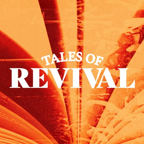 Tales of Revival - Graham Heslop - 22 August 2021