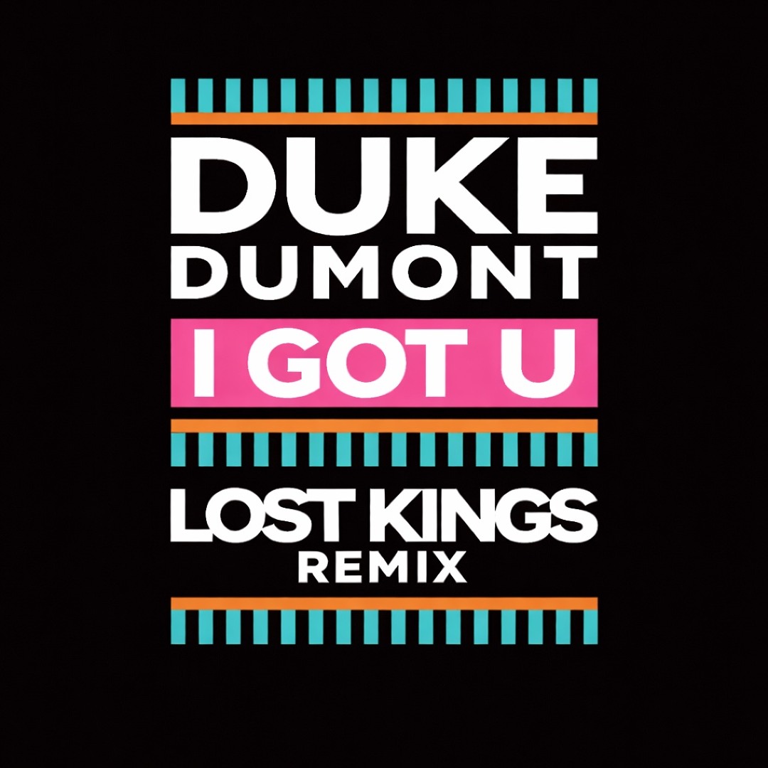 Stream Duke Dumont - I GOT U (Lost Kings Remix) by Lost Kings | Listen