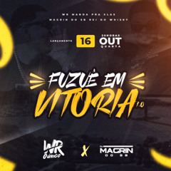 FUZUÊ EM VITÓRIA 1.0 [DJ WR O ÚNICO x DJ MAGRIN DO SB]