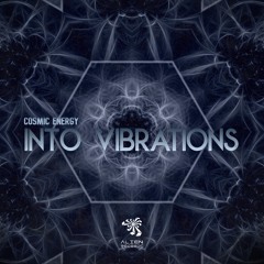 Cosmic Energy - Into Vibrations (SAMPLE) OUT ON JUNE 23