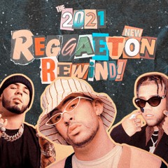 Reggaetón Rewind 2021 Mashup | Anuel AA, Bad Bunny, Jhay Cortez, Rauw Alejandro...