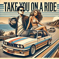 Take You On A Ride