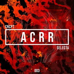 Concept Selecta 003: ACRR