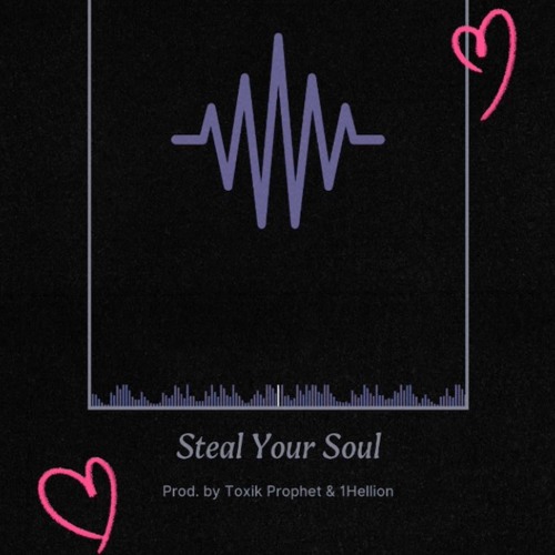 💗Steal Your Soul💗 w/1Hellion