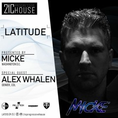 Latitude with Micke | Special Guest Alex Whalen | LAT013 (Pt 1)