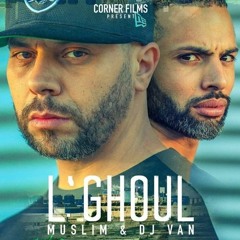 L'ghoul (feat. Muslim) اغنية الغول