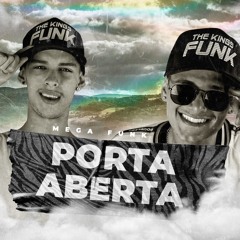 MEGA FUNK PORTA ABERTA - THE KINGS FUNK