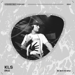 Vykhod Sily Podcast - KLS Guest Mix
