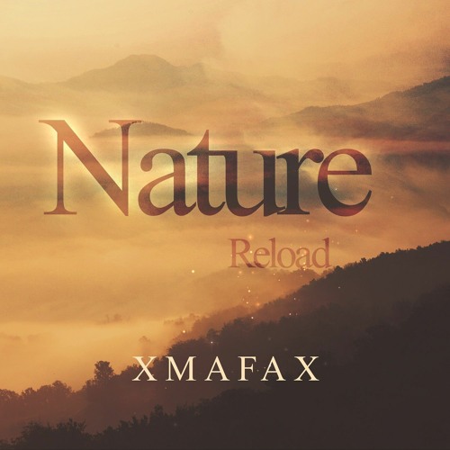 XmafaX - Nature Reload