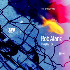 [BP093] Rob Alanz - Flirty Bass