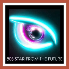 80s Star From The Future