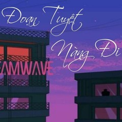 Đoạn Tuyệt Nàng Đi (Lofi Ver.)