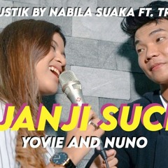 YOVIE AND NUNO - JANJI SUCI (LIRIK) COVER BY NABILA SUAKA FEAT TRI SUAKA