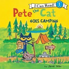 PETE THE CAT GOES CAMPING by James Dean