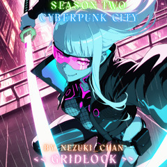 [Volume 2] Gridlock - Cyberpunk City | Season 2