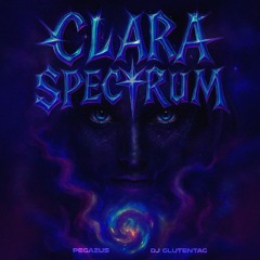 Pegazus x Dj GLutentag - Clara Spectrum