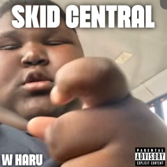 skid central Ft. HarukiLOL ( unreleased )