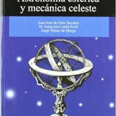 [Get] PDF 📫 Astronomía esférica y mecánica celeste (UNIVERSITAT) (Spanish Edition) b