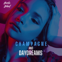 Champagne and Daydreams