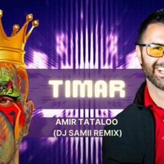 Amir Tataloo - Timar (Dj Samii Remix)