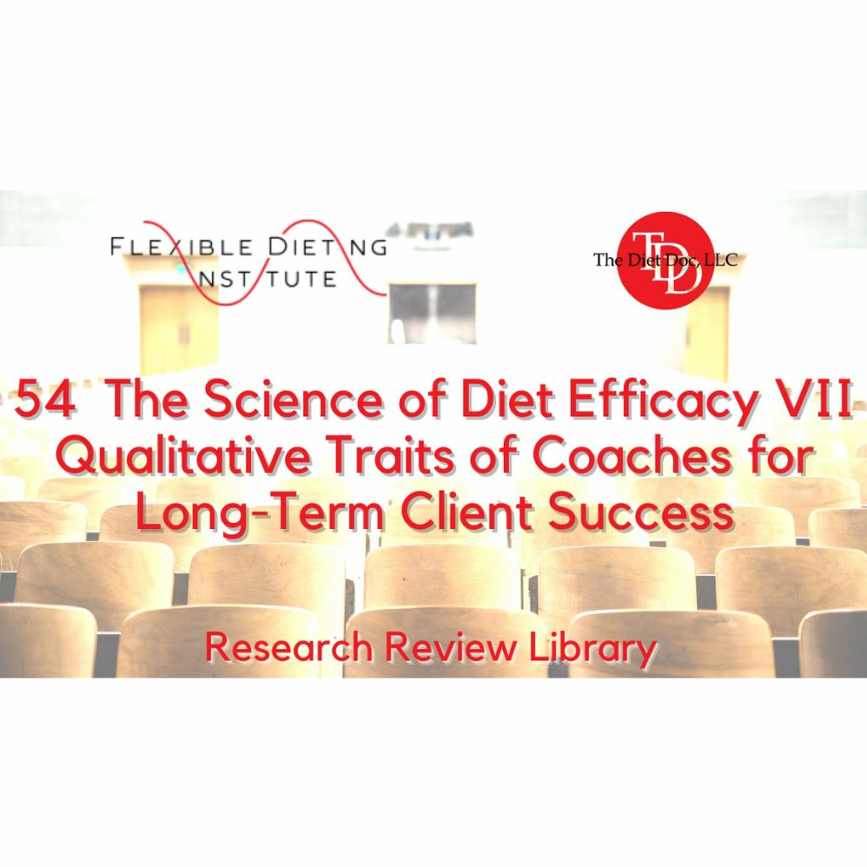 FLEXIBLE DIETING INSTITUTE Research Reviews - 54: Diet Efficacy VII episode artwork