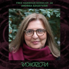 ANDREA SZIGETVÁRI | Free Harbour Series Ep 46 | 27/05/2022